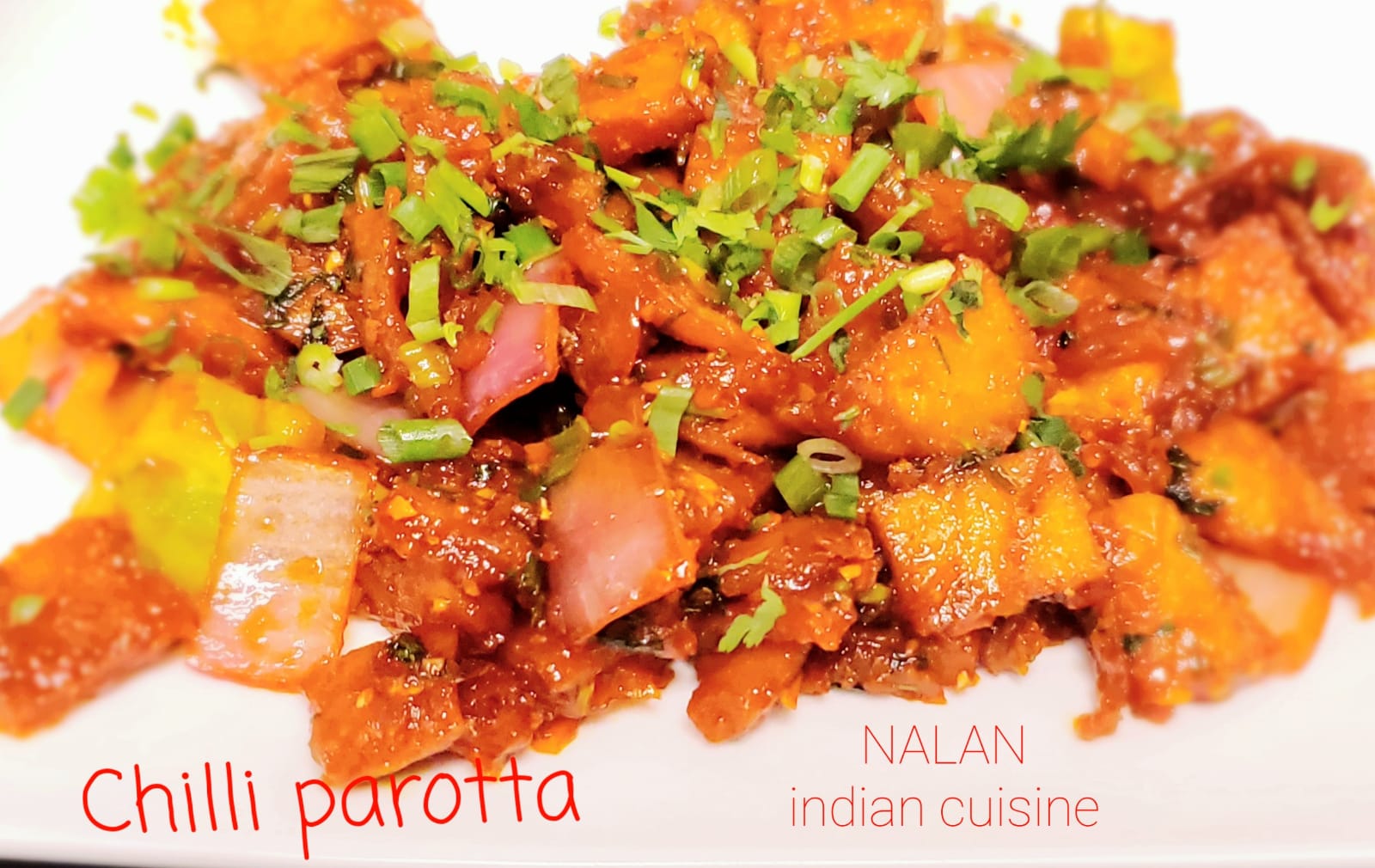 Order Chilli Parotta food online from Nalan Indian Cuisine store, Alpharetta on bringmethat.com