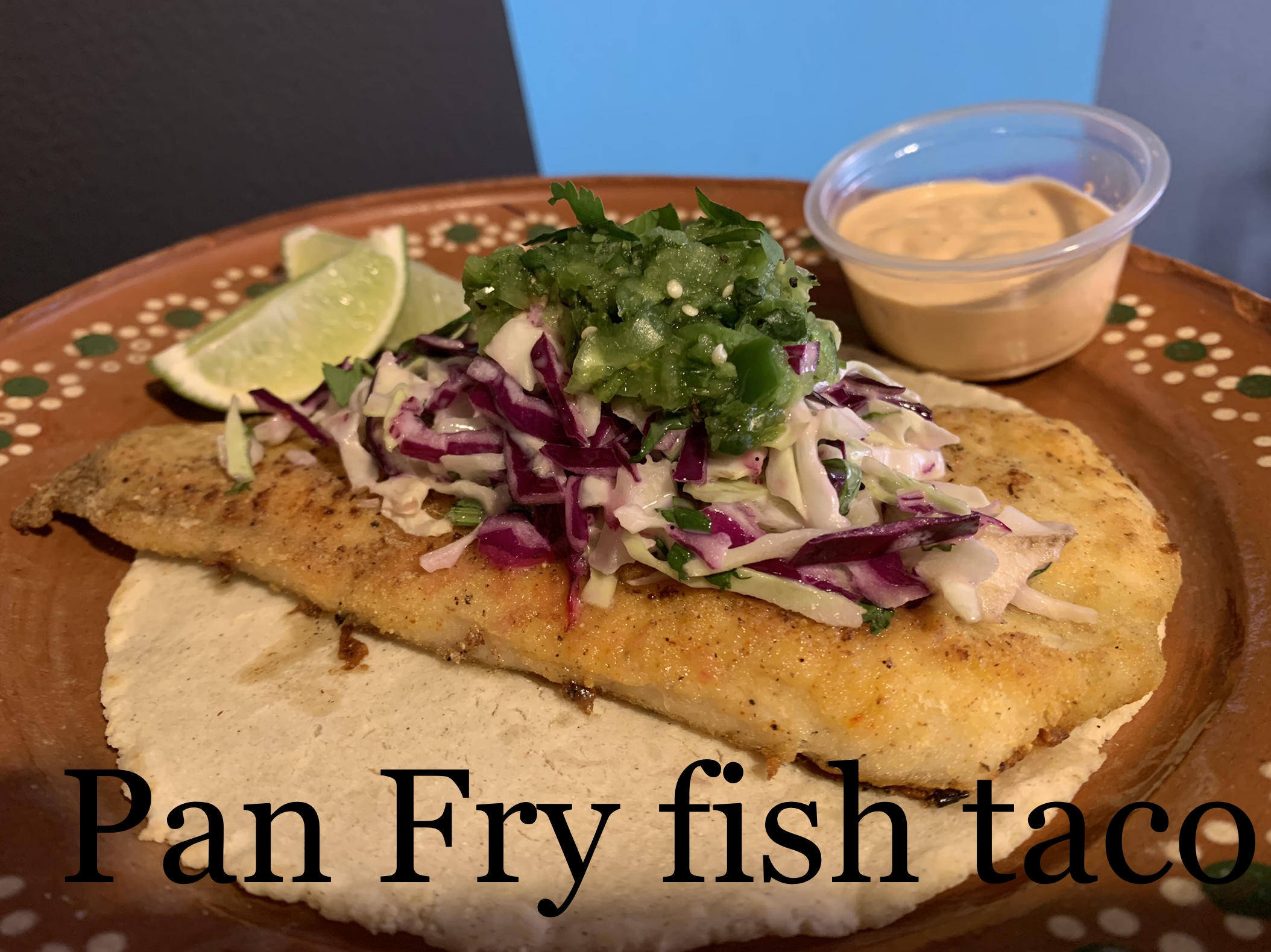 Order Pan Fry Fish Taco  food online from Chuy's Fiestas Restaurant store, San Francisco on bringmethat.com