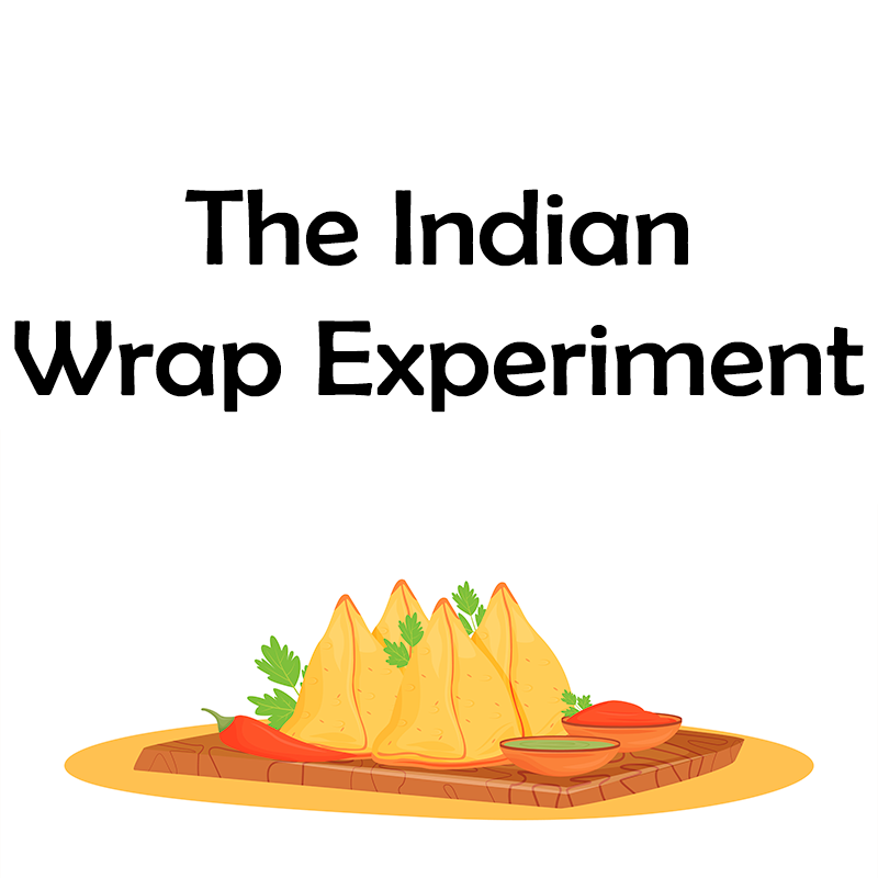 The Indian Wrap Experiment