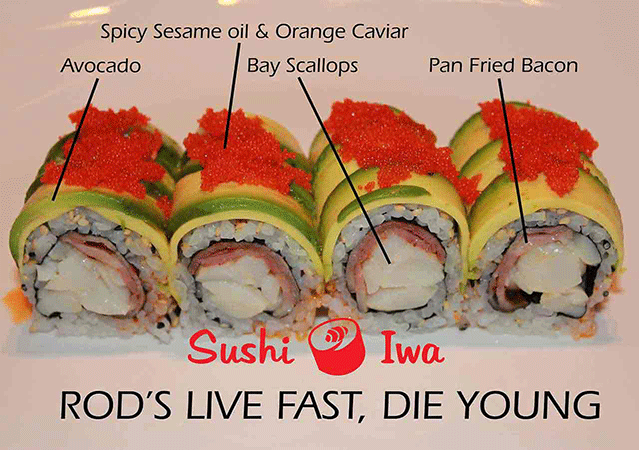 Order ROD'S LIVE FAST, DIE YOUNG food online from Sushi Iwa store, Clayton on bringmethat.com