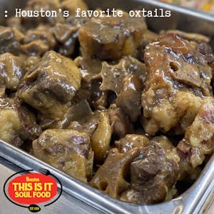 Order Oxtails Side Order food online from Houston This Is It Cafe store, Houston on bringmethat.com