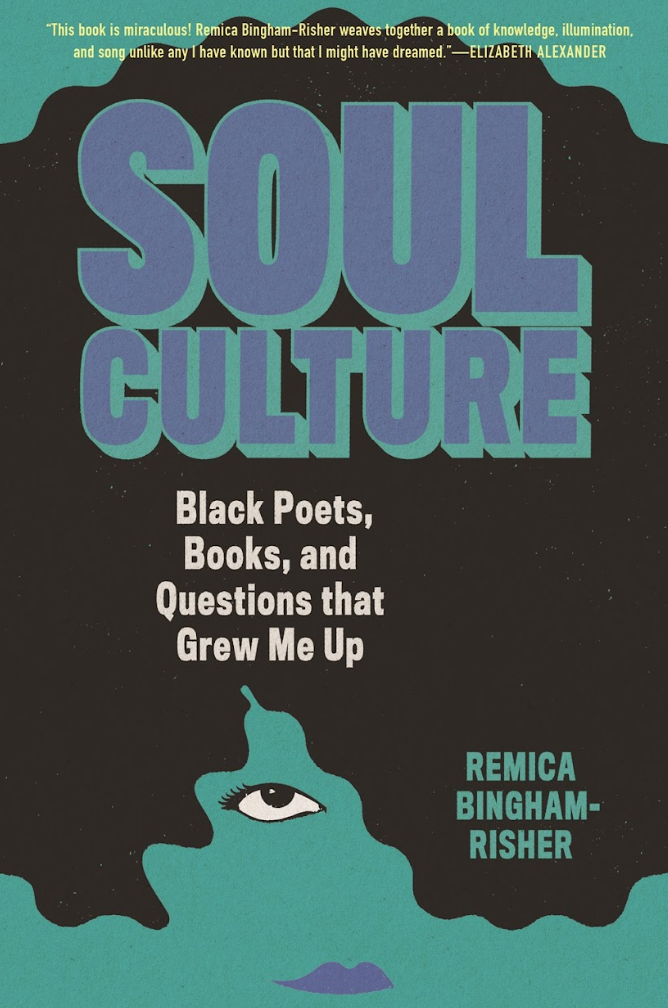 Order Soul Culture: Black Poets, Books, and Questions that Grew Me Up by Remica Bingham-Risher food online from Busboys and Poets store, Washington on bringmethat.com