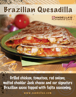 Order Brazilian Quesadilla food online from Sandella's Flatbread Cafe store, Washington on bringmethat.com