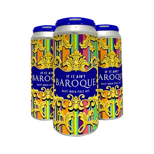 Order If It Aint Baroque 4pk 16oz Hazy India Pale Ale food online from Bws Beer Wine & Spirit store, San Jose on bringmethat.com
