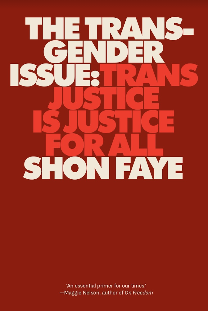 Order The Transgender Issue: Trans Justice is Justice for All by Shon Faye food online from Busboys and Poets store, Washington on bringmethat.com